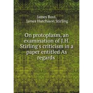   As regards . James Hutchison Stirling James Ross  Books