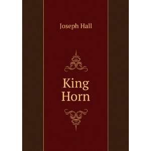  King Horn: Hall Joseph: Books