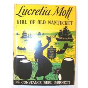  Lucretia Mott Girl of Old Nantucket: Constance Buel 