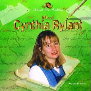 Meet Cynthia Rylant (About the Author) by Frances E. Ruffin (Jan 2006)