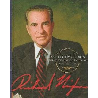 Richard M. Nixon Our Thirty Seventh President (Presidents of the U.S 