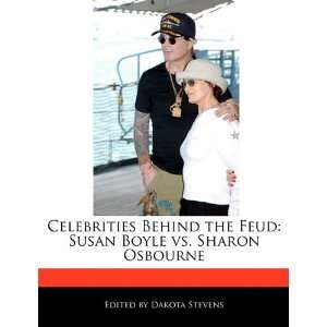 Celebrities Behind the Feud Susan Boyle vs. Sharon Osbourne Dakota 