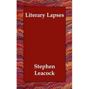  Literary Lapses [Paperback] Stephen Leacock Books