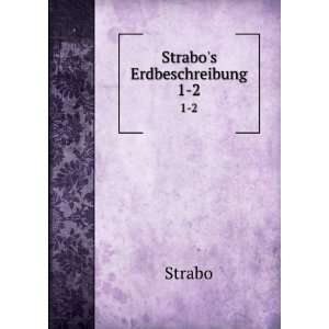  Strabos Erdbeschreibung. 1 2 Strabo Books