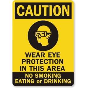  Caution Wear Eye Protection In This Area No Smoking 