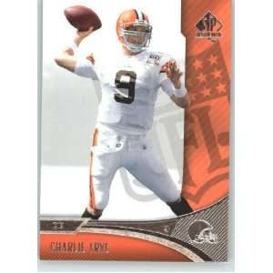  2006 SP Authentic #21 Charlie Frye   Cleveland Browns 