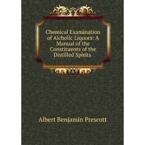  Chemical Examination of Alcholic Liquors A Manual of the 