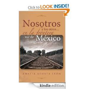 Nosotros y los otros en la frontera sur de México (Spanish Edition 